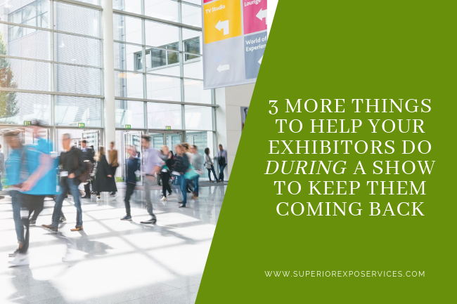 Superior expo services - 3 things to help your exhibitors do during a show