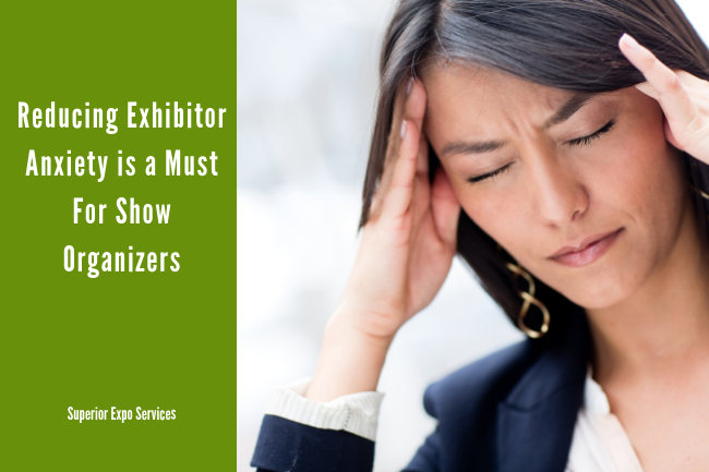 Reducing Exhibitor Anxiety is a Must for Show Organizers