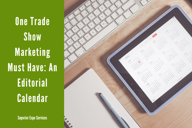 a trade show marketing must have an editorial calendar